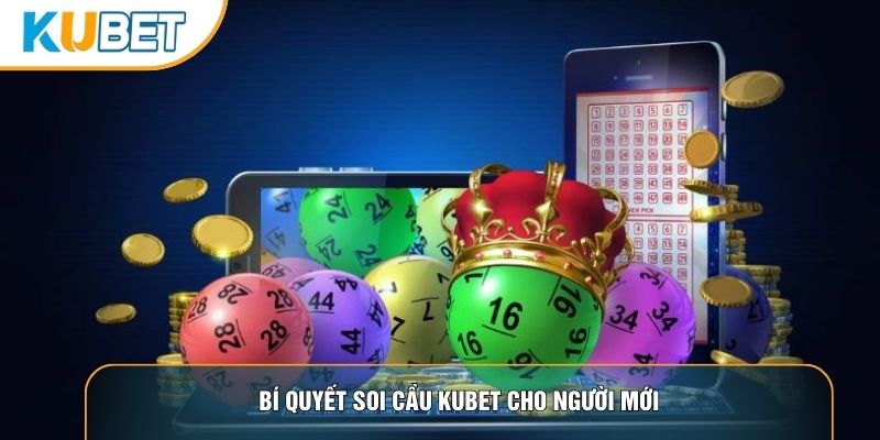 Bí quyết soi cầu Kubet cho người mới